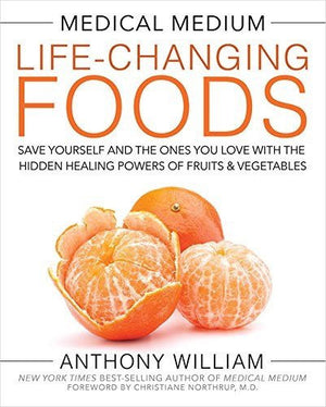 Medical Medium Life-Changing Foods: Save Yourself and the Ones You Love with the Hidden Healing Powers of Fruits & Vegetables (Hardcover)