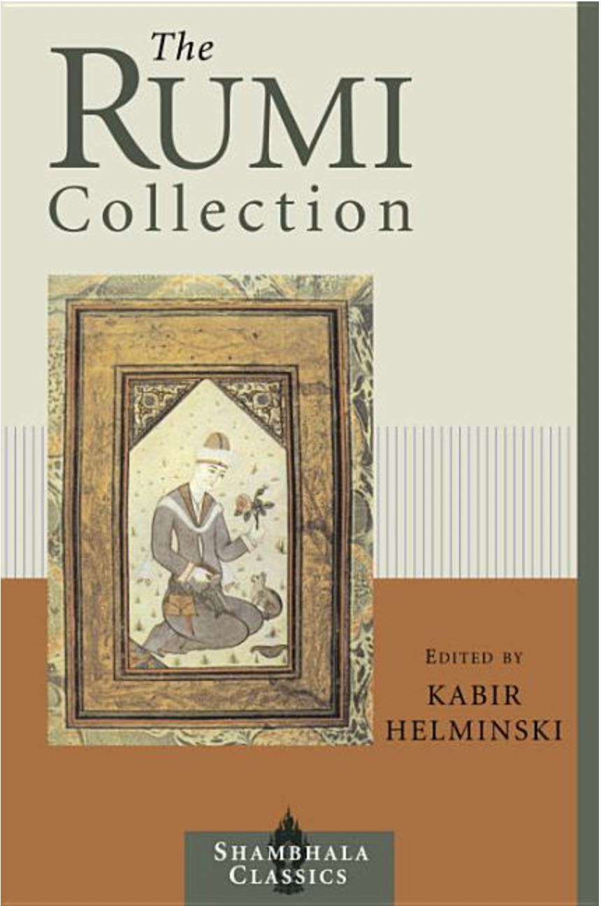 The Rumi Collection: An Anthology of Translations of Mevlana Jalaluddin Rumi (Shambhala Classics)