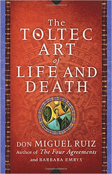 The Toltec Art of Life and Death: A Story of Discovery (Hardcover)