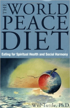 World Peace Diet: Eating for Spiritual Health and Social Harmony