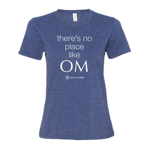 There's No Place Like OM Women's Short Sleeve T-Shirt (assorted colors)
