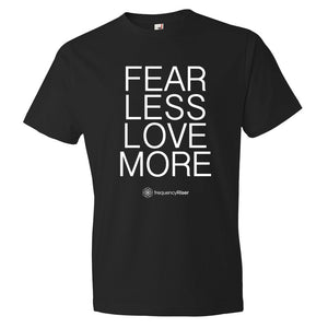 Fear Less Love More Unisex Short Sleeve T-Shirt (assorted colors)