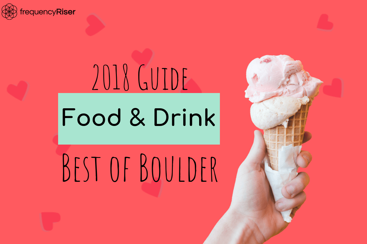 Helpful Guide for a Bountiful 2018 Boulder Dining Experience