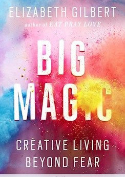Big Magic: Creative Living Beyond Fear (Hardcover)