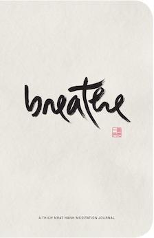 Breathe: A Thich Nhat Hanh Meditation Journal