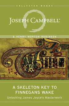 A Skeleton Key to Finnegans Wake:  Unlocking James Joyce's Masterwork