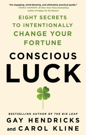 Conscious Luck: Eight Secrets to Intentionally Change Your Fortune (Hardcover)