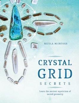 Crystal Grid Secrets: Learn the Ancient Mysticism of Sacred Geometry