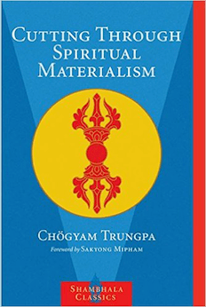 Cutting Through Spiritual Materialism (Shambhala Classics)