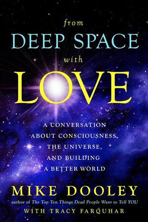 From Deep Space with Love: A Conversation about Consciousness, the Universe, and Building a Better World (Hardcover)