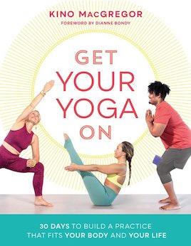 Get Your Yoga on: 30 Days to Build a Practice That Fits Your Body and Your Life