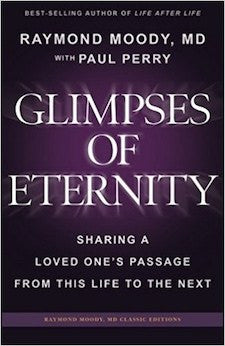 Glimpses of Eternity: Sharing a Loved One's Passage from This Life to the Next