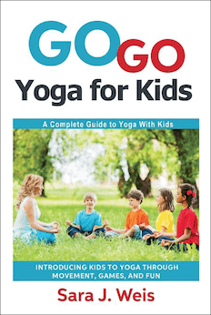 Go Go Yoga for Kids: A Complete Guide to Yoga with Kids