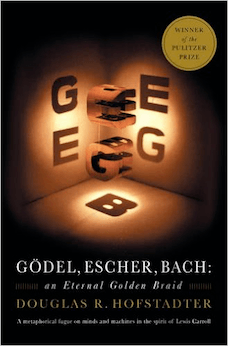 Gödel, Escher, Bach: An Eternal Golden Braid
