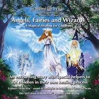 Hemi-Sync® Angels, Fairies, and Wizards: A Magical Healing for Children CD