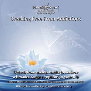Hemi-Sync® Breaking Free from Addictions CD
