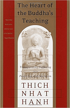 The Heart of the Buddha's Teaching: Transforming Suffering into Peace, Joy, and Liberation
