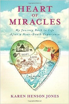 Heart of Miracles: My Journey Back to Life After a Near-Death Experience