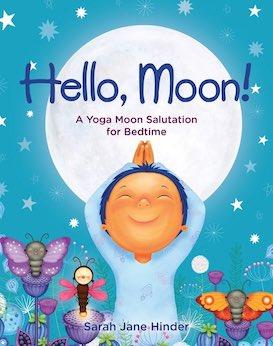 Hello, Moon! A Yoga Moon Salutation for Bedtime (Hardcover)