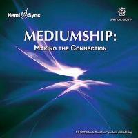 Mind Food® Mediumship: Making the Connection CD (#4)