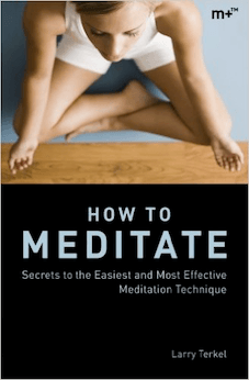 How to Meditate: Secrets to the Easiest and Most Effective Meditation Technique