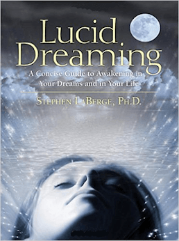 Lucid Dreaming: A Concise Guide to Awakening in Your Dreams and in Your Life [With CD]