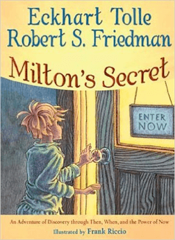 Milton's Secret: An Adventure of Discovery through Then, When, and the Power of Now - Hardcover