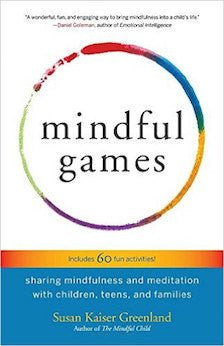 Mindful Games: Sharing Mindfulness and Meditation with Children, Teens, and Families - Mindful Children's Book