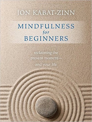 Mindfulness for Beginners: Reclaiming the Present Moment―and Your Life (includes CD)