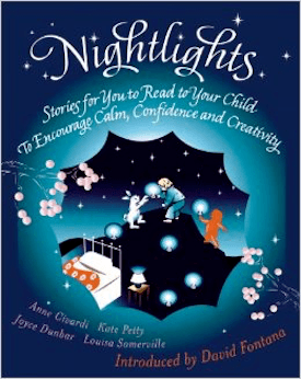 Nightlights: Stories for You to Read to Your Child - To Encourage Calm, Confidence, Creativity and Meditation