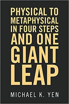 Physical to Metaphysical in Four Steps and One Giant Leap