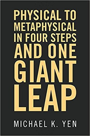 Physical to Metaphysical in Four Steps and One Giant Leap