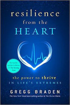 Resilience from the Heart: The Power to Thrive in Life's Extremes