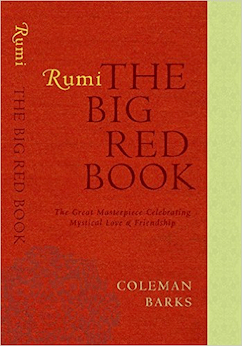 Rumi: The Big Red Book: The Great Masterpiece Celebrating Mystical Love and Friendship