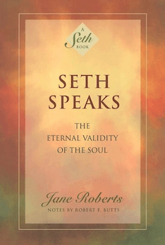 Seth Speaks: The Eternal Validity of the Soul (Revised)