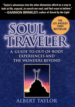 Soul Traveler: A Guide to Out-Of-Body Experiences and the Wonders Beyond