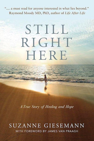 Still Right Here: A True Story of Healing and Hope