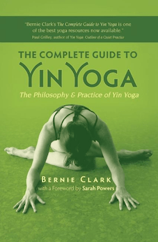 The Complete Guide to Yin Yoga: The Philosophy and Practice of Yin Yoga