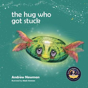 The Hug Who Got Stuck - Hardcover (Conscious Bedtime Story Club)