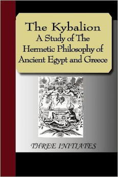 The Kybalion - A Study of The Hermetic Philosophy of Ancient Egypt and Greece (Hardcover)