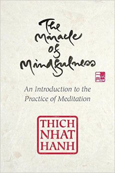 The Miracle of Mindfulness: An Introduction to the Practice of Meditation (Hardcover - Gift Edition)