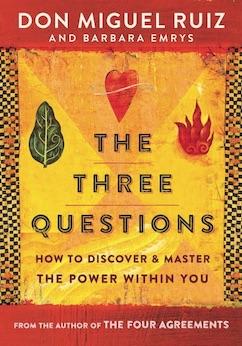 The Three Questions: How to Discover and Master the Power Within You