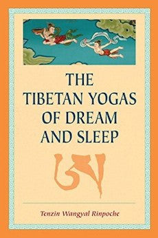 The Tibetan Yogas of Dream and Sleep