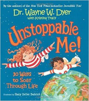 Unstoppable Me!: 10 Ways to Soar Through Life