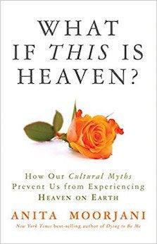 What If This Is Heaven?: How Our Cultural Myths Prevent Us from Experiencing Heaven on Earth (Hardcover)