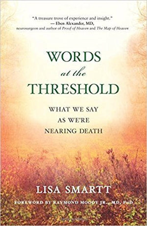Words at the Threshold: What We Say as We're Nearing Death