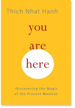You Are Here: Discovering the Magic of the Present Moment