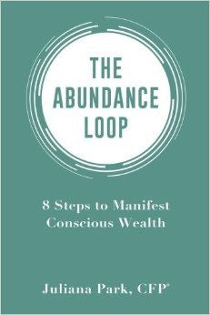 The Abundance Loop: 8 Steps to Manifest Conscious Wealth
