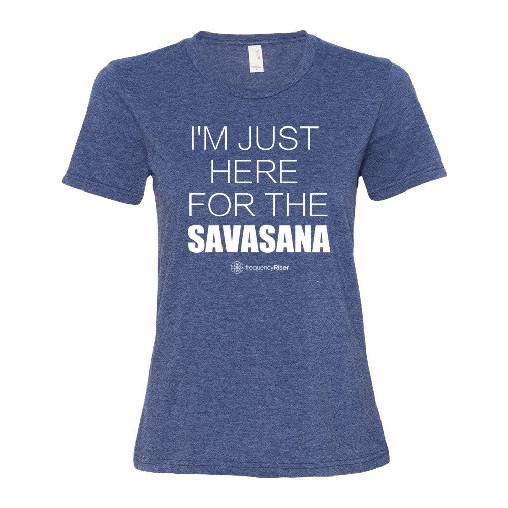I'm Just Here for the SAVASANA Women's Short Sleeve T-Shirt (assorted colors)