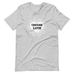Choose Love Short-Sleeve Unisex T-Shirt